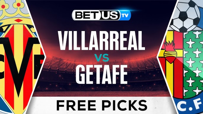 Villarreal vs Getafe Prediction: Who Will Come Out on Top?