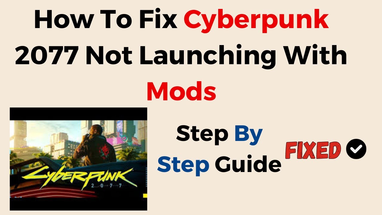 Quick Fixes for Cyberpunk 2077 Not Launching with Mods