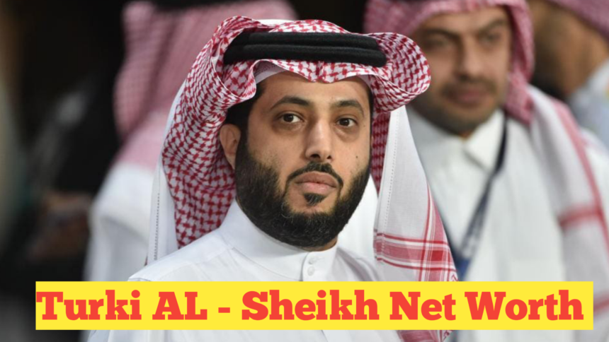 Turki Al-Sheikh Net Worth 2024:  A Look at His $2.8 Billion Empire